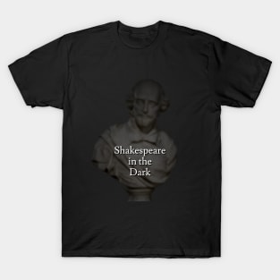 Shakespeare in the Dark T-Shirt